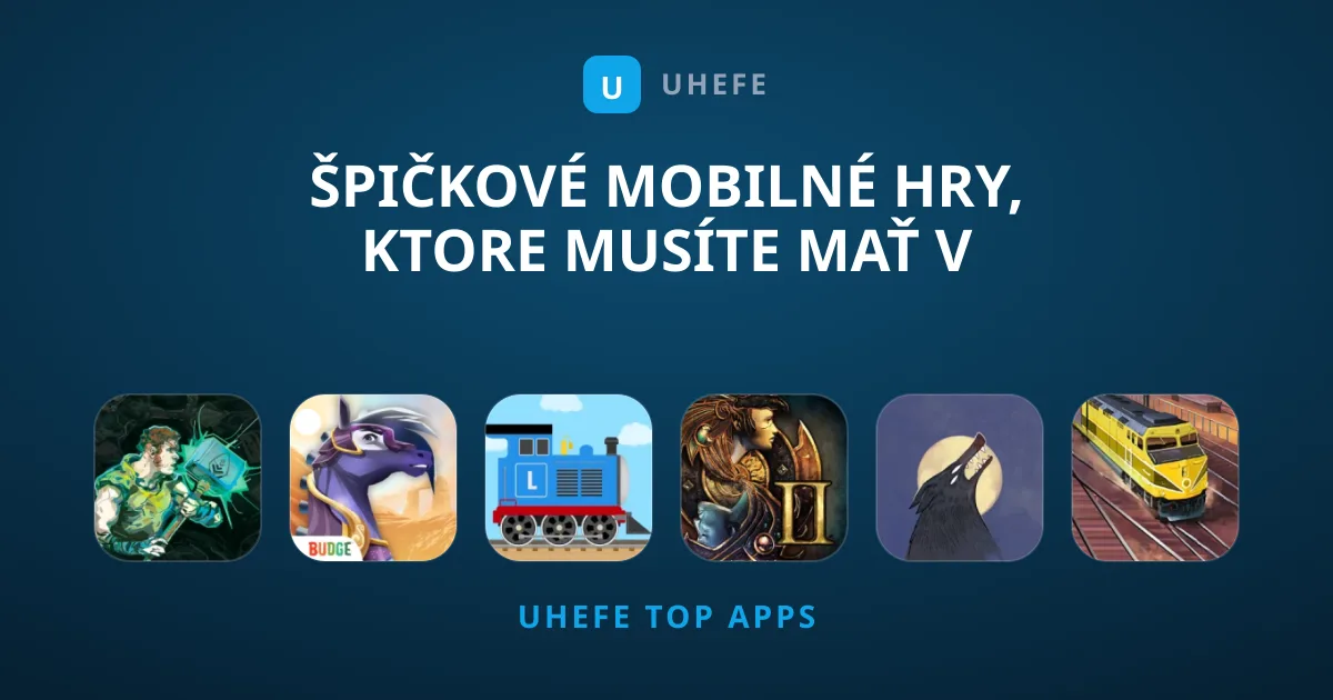 Špičkové Mobilné Hry, Ktore Musíte Mať v Telefóne